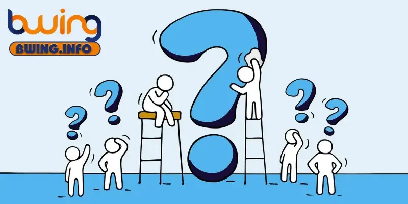 Bwing - Cổng game nổ hũ uy tín số 1 châu Á 6 Một số câu hỏi thường gặp của người chơi tại bwing