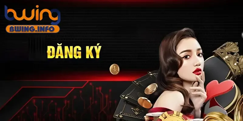 Hướng dẫn đăng ký tài khoản bwing nhanh nhất cho người chơi 1 Hướng dẫn đăng ký tài khoản bwing nhanh chóng và đơn giản